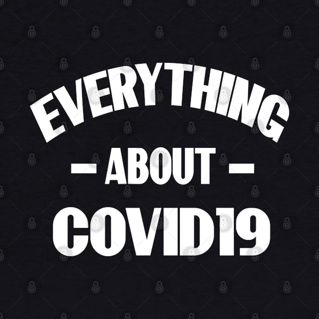 evrything covid19 T-SHIRT by paynow24